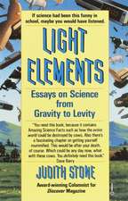 Light Elements: Essays in Science from Gravity to Levity