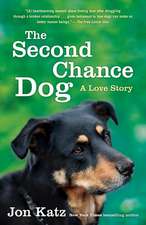 The Second-Chance Dog: A Love Story