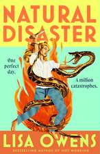 Natural Disaster: 'Hilarious, brilliant, utterly exhilarating’ (Monica Ali)