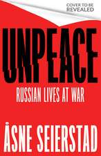 Unpeace: Russian Lives at War