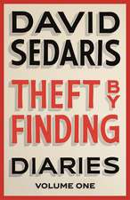 Theft by Finding: Diaries: Volume One
