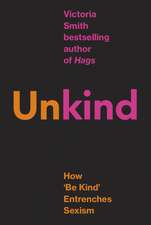 (Un)kind: How Kindness Culture Punishes Women