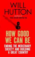 How Good We Can Be: Ending the Mercenary Society and Building a Great Country