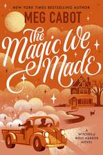The Magic We Made: the new charming adult paranormal romance from the bestselling author of The Princess Diaries