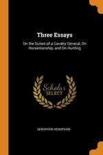 Three Essays: On the Duties of a Cavalry General, on Horsemanship, and on Hunting