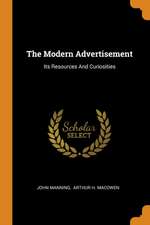 The Modern Advertisement: Its Resources and Curiosities