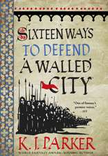 Parker, K: Sixteen Ways to Defend a Walled City