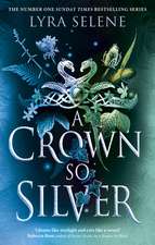 A Crown So Silver: the Spellbinding Number One Sunday Times Bestseller