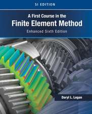 A First Course in the Finite Element Method, Enhanced Edition, Si Version