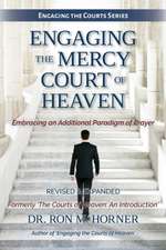 Engaging the Mercy Court of Heaven