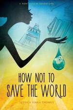 How Not to Save the World