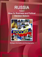 Russia Today. Atlas for Business and Political Decision Makers - Strategic Information and Developments