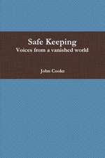 Safe Keeping - Voices from a vanished world