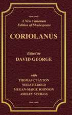 A New Variorum Edition of Shakespeare CORIOLANUS Volume I