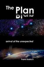 The Plan - Arrival of the Unexpected