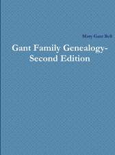 Gant Family Genealogy - Second Edition