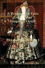 A Renaissance Faire Golden Age Language Guide Elizabethan Edition I