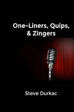 One-Liners, Quips, & Zingers