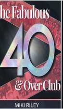 The Fabulous 40 and Over Club