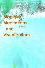 Magickal Meditations and Visualizations