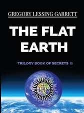 The Flat Earth Trilogy Book of Secrets II