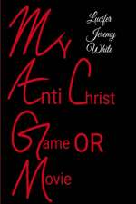 My Anti Christ Game or Movie