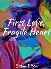 First Love, Fragile Heart