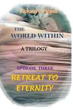 THE WORLD WITHIN Episode Three RETREAT TO ETERNITY