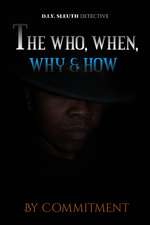 The Who, When, Why & How
