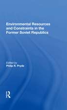 Environmental Resources And Constraints In The Former Soviet Republics