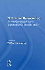 Culture And Reproduction: An Anthropological Critique Of Demographic Transition Theory