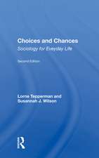 Choices And Chances: Sociology For Everyday Life, Second Edition