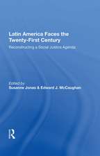 Latin America Faces The Twenty-first Century: Reconstructing A Social Justice Agenda