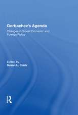 Gorbachev's Agenda: Changes In Soviet Domestic And Foreign Policy