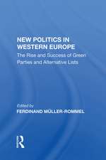 New Politics In Western Europe: The Rise And Success Of Green Parties And Alternative Lists