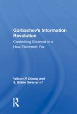 Gorbachev's Information Revolution: Controlling Glasnost In A New Electronic Era