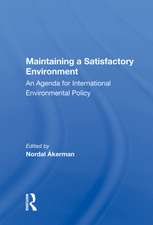 Maintaining A Satisfactory Environment: An Agenda For International Environmental Policy