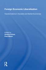 Foreign Economic Liberalization: Transformations In Socialist And Market Economies