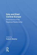 Italy And East Central Europe: Dimensions Of The Regional Relationship