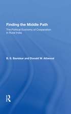 Finding The Middle Path: The Political Economy Of Cooperation In Rural India