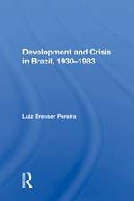 Development And Crisis In Brazil, 1930-1983