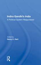 Indira Gandhi's India: A Political System Reappraised