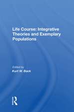 Life Course: Integrative Theories And Exemplary Populations