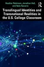 Translingual Identities and Transnational Realities in the U.S. College Classroom