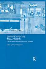 Europe and the Asia-Pacific: Culture, Identity and Representations of Region