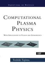 Computational Plasma Physics: With Applications To Fusion And Astrophysics