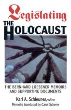 Legislating The Holocaust: The Bernhard Loesenor Memoirs And Supporting Documents