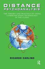 Distance Psychoanalysis: The Theory and Practice of Using Communication Technology in the Clinic