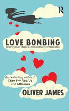 Love Bombing: Reset Your Child's Emotional Thermostat