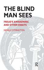 The Blind Man Sees: Freud's Awakening and Other Essays